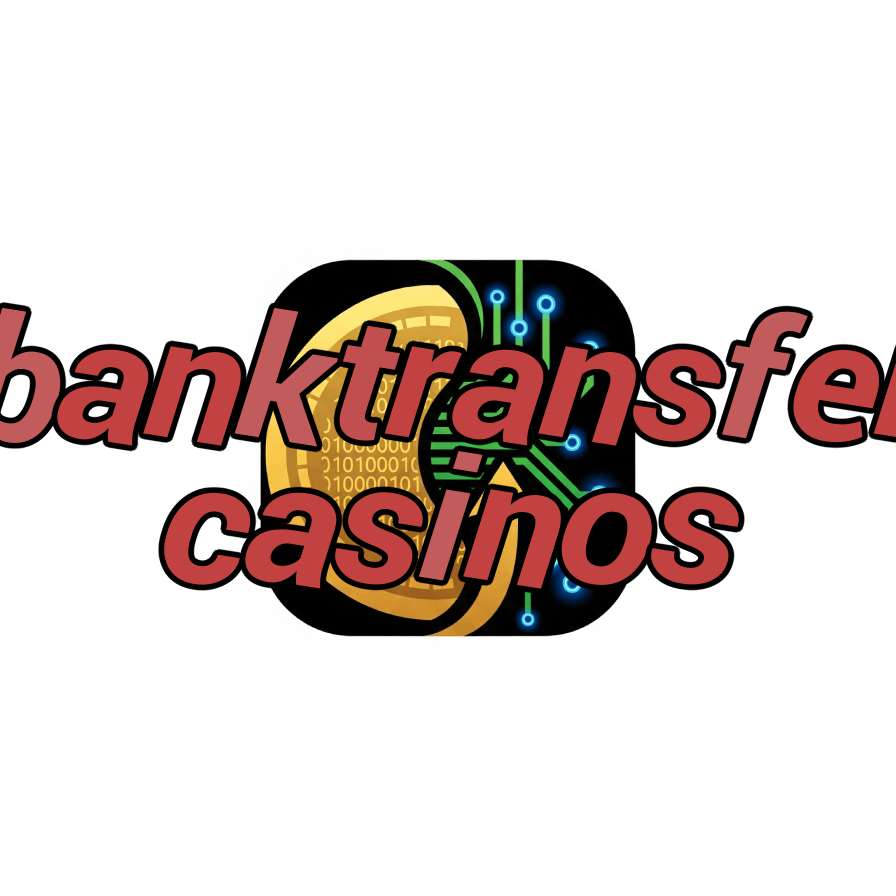 banktransfer casinos